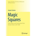 Magic Squares: Their History and Construction from Ancient Times to AD 1600
