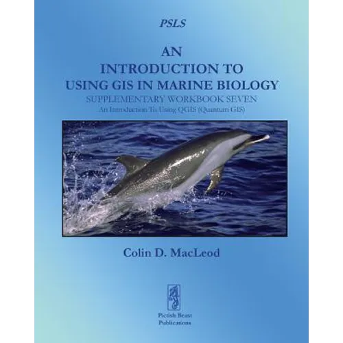 An Introduction To Using GIS In Marine Biology: Supplementary Workbook Seven: An Introduction To Using QGIS (Quantum GIS)