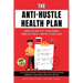 The Anti-Hustle Health Plan, How to Get Fit, Stay Sane, and Actually Enjoy Your Life: A Lazy Genius Guide to Wellness for Overachievers, Burnouts, and
