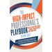 The High-Impact Professional's Playbook: How To Turn Your Career, Income, and Influence into Doing Good