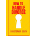 How to handle divorce: The effective methods on how to handle divorce