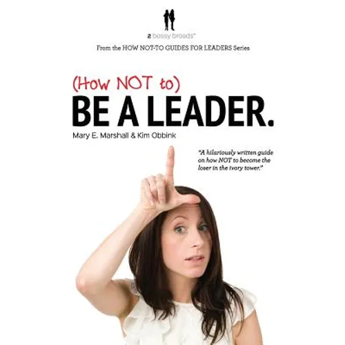 (How NOT to) Be a Leader