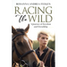 Racing the Wild: A Journey of Freedom and Friendship