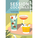 Session Cocktails: Low-Alcohol Drinks for Any Occasion