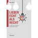 Lieber echt als recht
