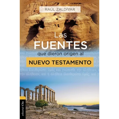 Las Fuentes Que Dieron Origen Al Nuevo Testamento: Análisis, Estudio E Interpretación Crítica