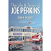 The Life & Times of Joe Perkins