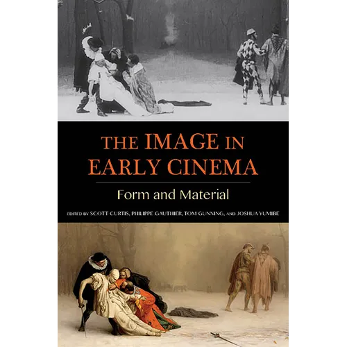 The Image in Early Cinema: Form and Material