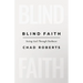 Blind Faith: Seeing God Through Darkness