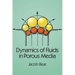 Dynamics of Fluids in Porous Media