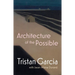 Architecture of the Possible