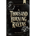 A Thousand Burning Ravens
