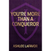 You're More than a Conqueror