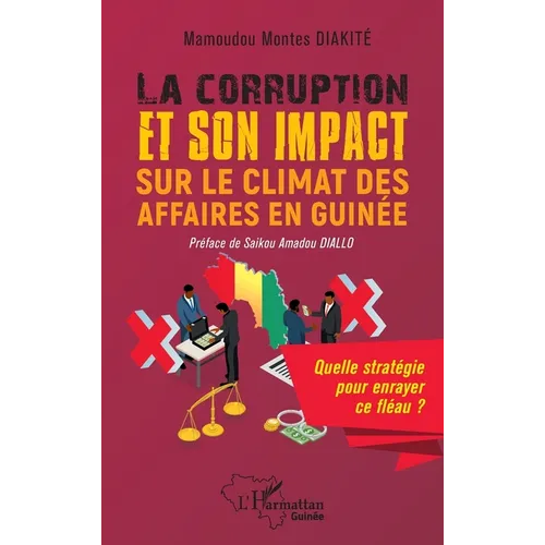 La corruption et son impact sur le climat des affaires en Guinée: Quelle stratégie pour enrayer ce fléau ?