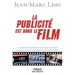 La publicité est dans le film: Placement de produits et stratégie de marque au cinéma, dans les chansons, dans les jeux vidéos...