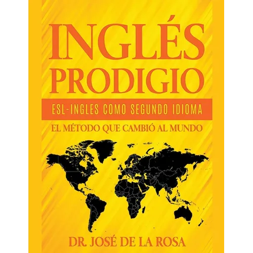 Ingles Prodigio Esl-Ingles como Segundo Idioma El metodo que Cambio al Mundo