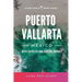 Puerto Vallarta, Mexico with Sayulita and Riviera Nayarit: The Solo Girl's Travel Guide