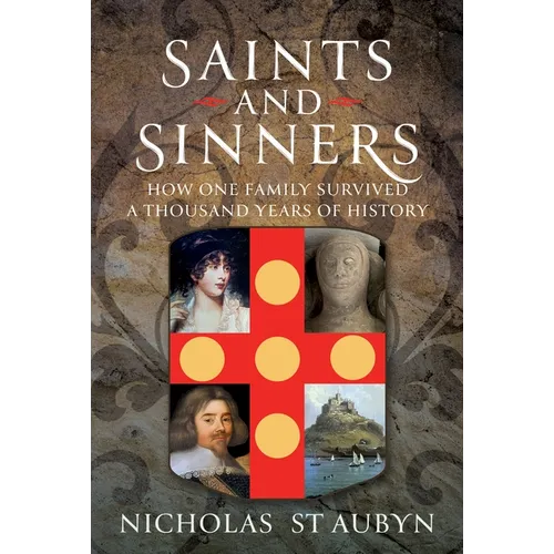 Saints & Sinners: How My Family Survived a Thousand Years of History
