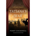 Tatiana's War: A Private War III