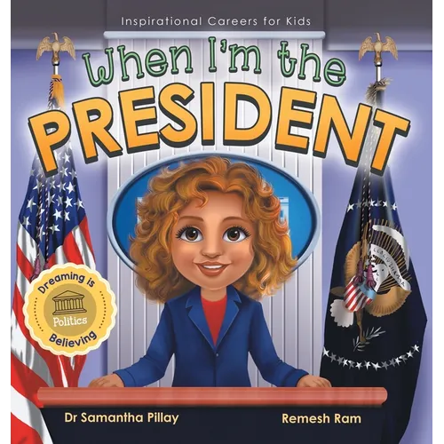 When I'm the President: Dreaming is Believing: Politics