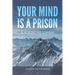 Your Mind is a Prison: A Guide to Living