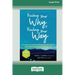 Finding Your Why and Finding Your Way: An Acceptance and Commitment Therapy Workbook to Help You Identify What You Care About and Reach Your Goals (16