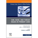 Ear, Nose, and Throat Issues in Primary Care, an Issue of Primary Care: Clinics in Office Practice: Volume 52-1