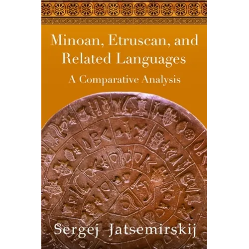 Minoan, Etruscan, and Related Languages: A Comparative Analysis