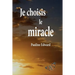 Je Choisis Le Miracle