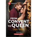 From Convent to Queen