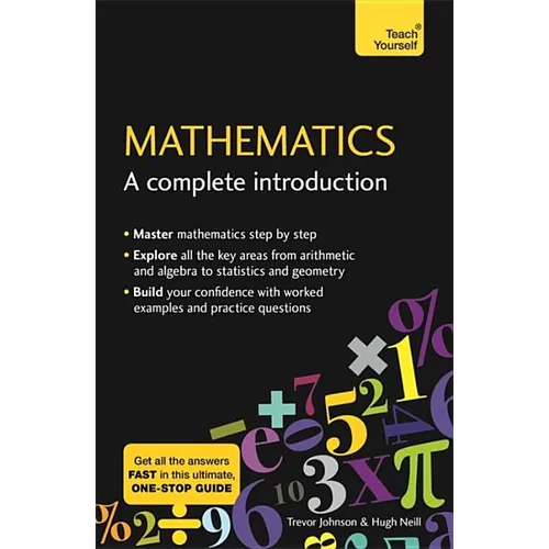Mathematics: A Complete Introduction: Teach Yourself