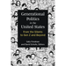 Generational Politics in the United States: From the Silents to Gen Z and Beyond