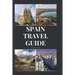 Spain Travel Guide: Activities, Food, Drinks, Barcelona, Madrid, Valencia, Seville, Zaragoza, Malaga, Murcia, Palma de Mallorca, Las Palma