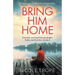 Bring Him Home: A totally gripping and emotional page-turner
