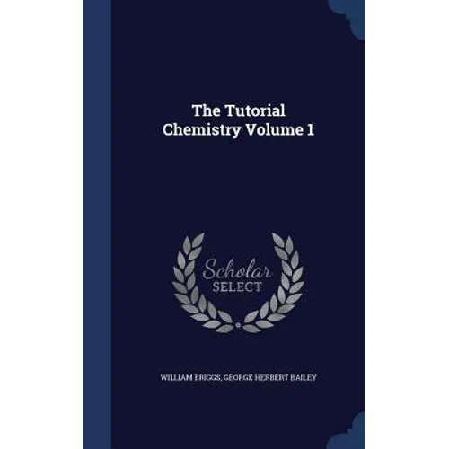 The Tutorial Chemistry Volume 1