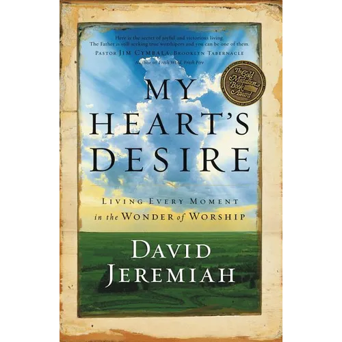 The My Heart's Desire: Living Every Moment in the Wonder of Worship