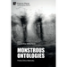 Monstrous Ontologies: Politics Ethics Materiality