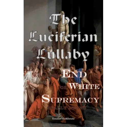 The Luciferian Lullaby: What The End of White Supremacy really means
