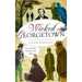 Wicked Georgetown: Scoundrels, Sinners and Spies