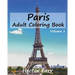 Paris: Adult Coloring Book, Volume 1: City Sketch Coloring Book