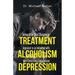 Integrative Dual Diagnosis Treatment Approach to an Individual with Alcoholism and Coexisting Endogenous Depression