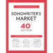 Songwriter's Market: Where & How to Market Your Songs