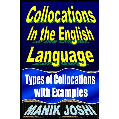 Collocations in the English Language: Types of Collocations with Examples