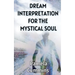 Dream Interpretation for the Mystical Soul