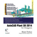 AutoCAD Plant 3D 2014 for Designers