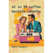 AI in 99 Coffee Machine Remarks