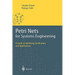 Petri Nets for Systems Engineering: A Guide to Modeling, Verification, and Applications