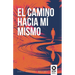 El camino hacia mí mismo