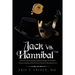 Jack Vs. Hannibal (c) Tm: A Forensic Psycho Analysis of Jack the Ripper & a Dsm-5 Clinical Analysis of the Fictional Character Hannibal Lector