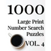 1000 Large Print Number Search Puzzles - Volume 4
